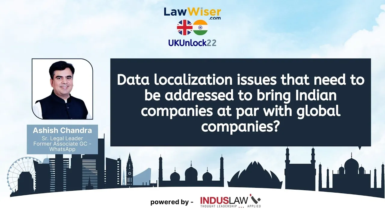 Addressing India’s Data Localization Issues to bring it at par with Global Companies | #UKUnlock22