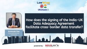 India-UK Data Adequacy Agreement - Cross-border Data Transfer | #UKUnlock22