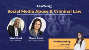 Social Media Abuse and Criminal Law | LawWiser | Vivek Sood | Megha Babar