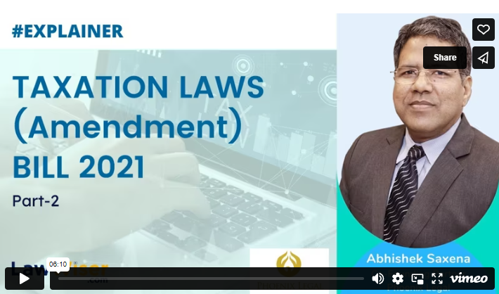 Taxation Laws (Amendment) Bill 2021 – Part 2