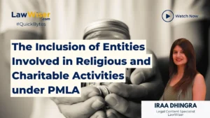 The Inclusion of Entities Involved in Religious and Charitable Activities under PMLA