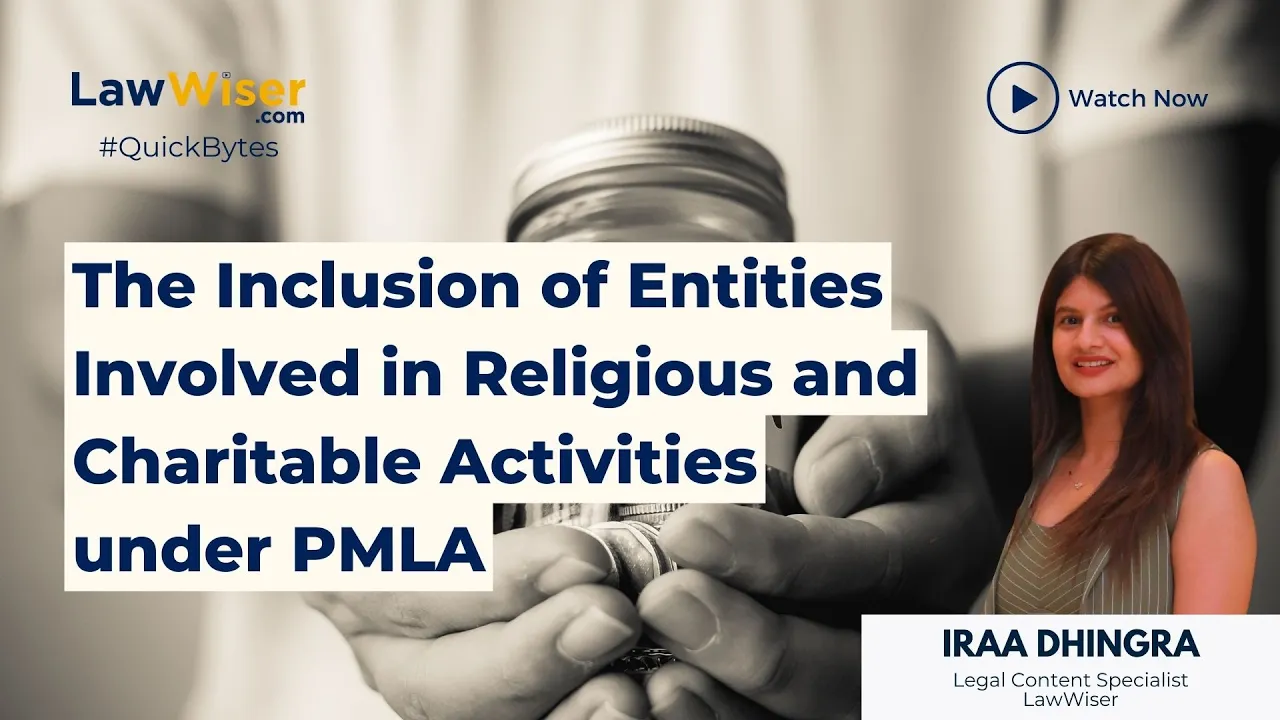 The Inclusion of Entities Involved in Religious and Charitable Activities under PMLA
