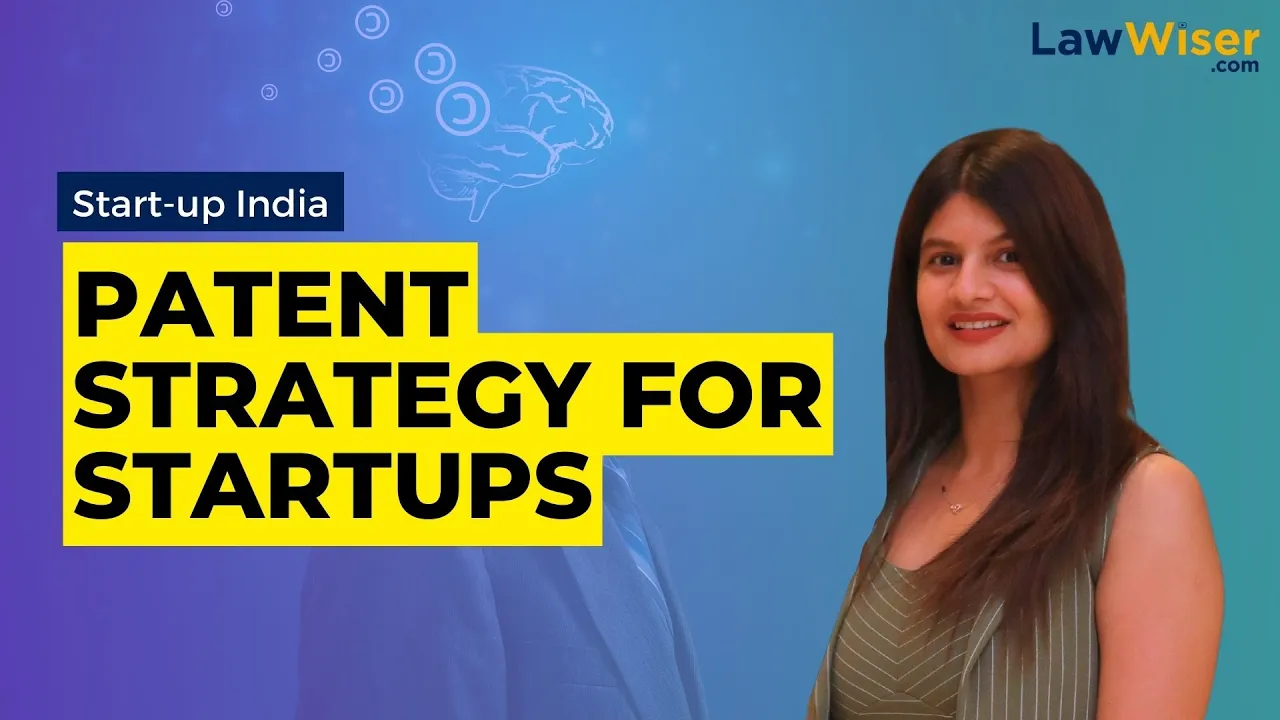 Why Startups must Invest in a Strong Patent Strategy?