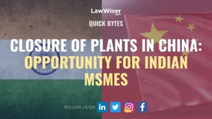 CLOSURE OF PLANTS IN CHINA – OPPORTUNITY FOR INDIAN MSME