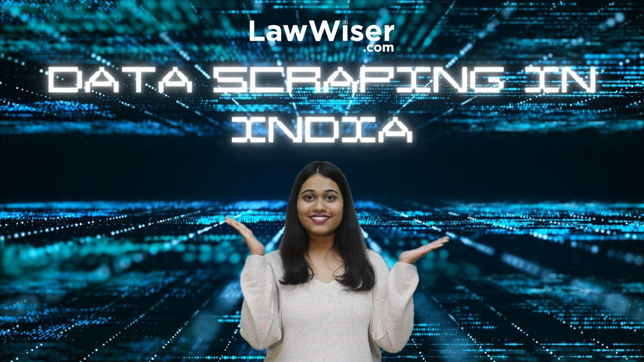 DATA SCRAPING IN INDIA | LAWWISER