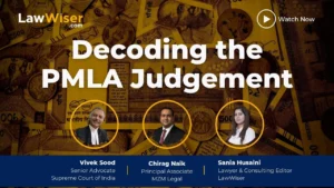 DECODING THE PMLA JUDGEMENT | LAWWISER