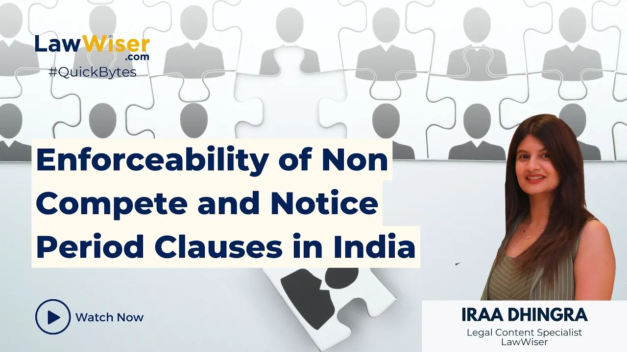 ENFORCEABILITY OF NON COMPETE AND NOTICE PERIOD CLAUSES IN INDIA