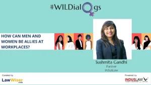 HOW CAN MEN AND WOMEN BE ALLIES AT WORKPLACES? – SUSHMITA GANDHI