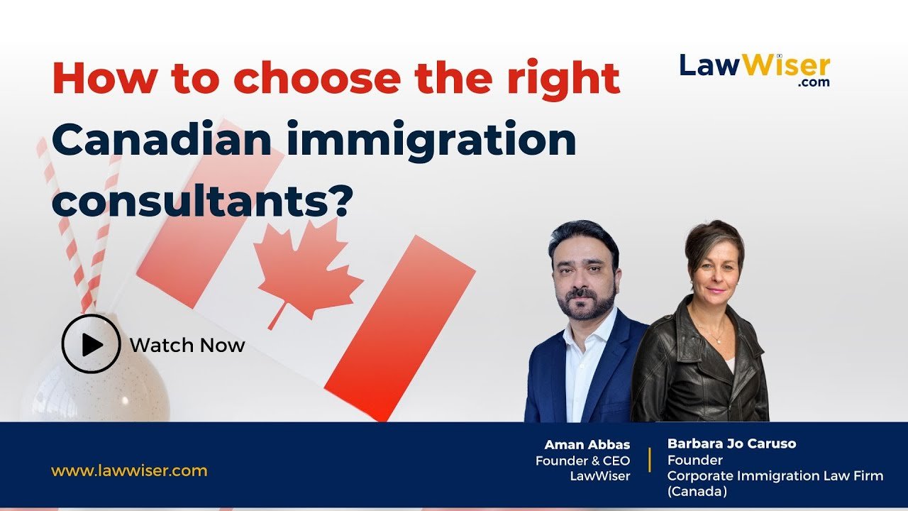 HOW TO CHOOSE THE RIGHT CANADIAN IMMIGRATION CONSULTANTS?