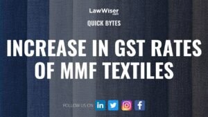 INCREASE IN GST RATES OF MMF TEXTILES | #QUICKBYTES