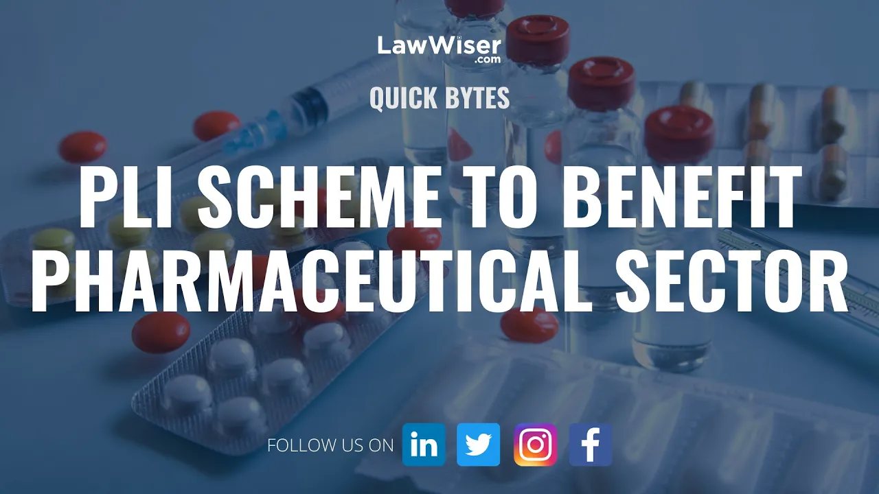 PLI Scheme to Benefit Pharmaceutical Sector | #QuickBytes | LawWiser