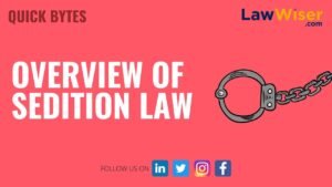 OVERVIEW OF SEDITION LAW (SECTION 124A-IPC)