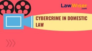 CYBERCRIME IN DOMESTIC LAWS – QUICK BYTES