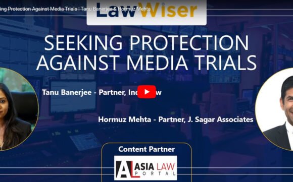 Seeking Protection Against Media Trials | Tanu Banerjee & Hormuz Mehta