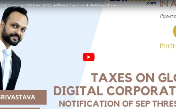 Taxes on Global Digital Corporations (SEP Thresholds) | LawWiser & Phoenix Legal | #InAMinute