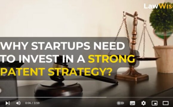 Why Startups must Invest in a Strong Patent Strategy? | Patent Strategy for Startups | LawWiser