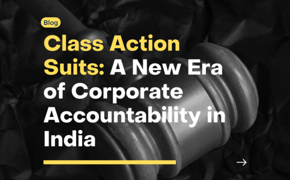 Class Action Suits: A New Era of Corporate Accountability in India