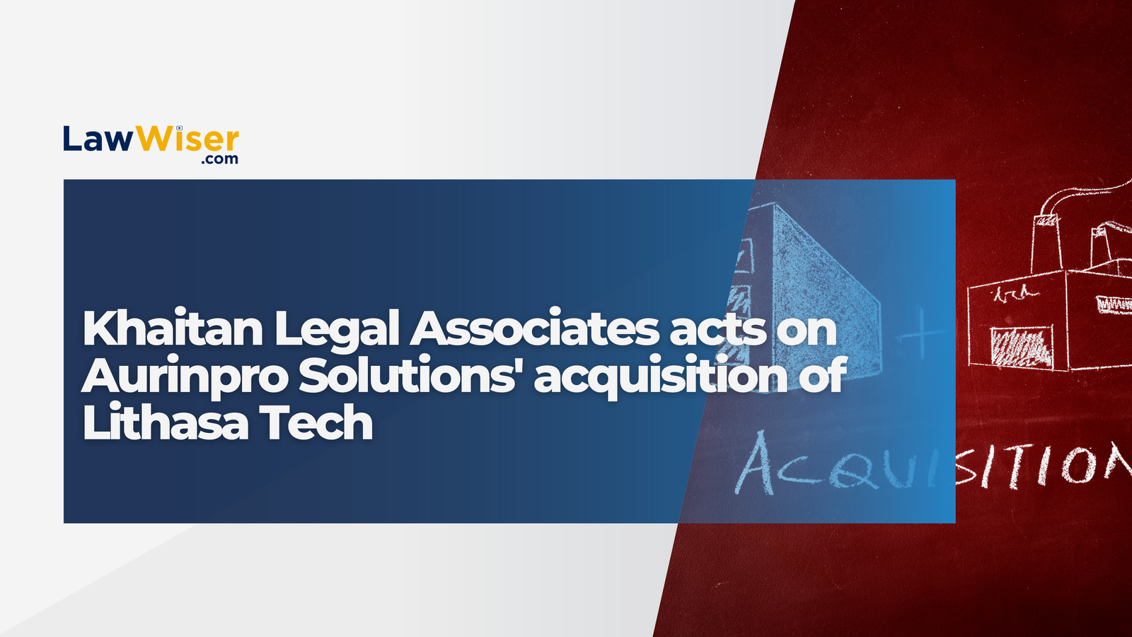 Khaitan Legal Associates acts on Aurinpro Solutions’ acquisition of Lithasa Tech