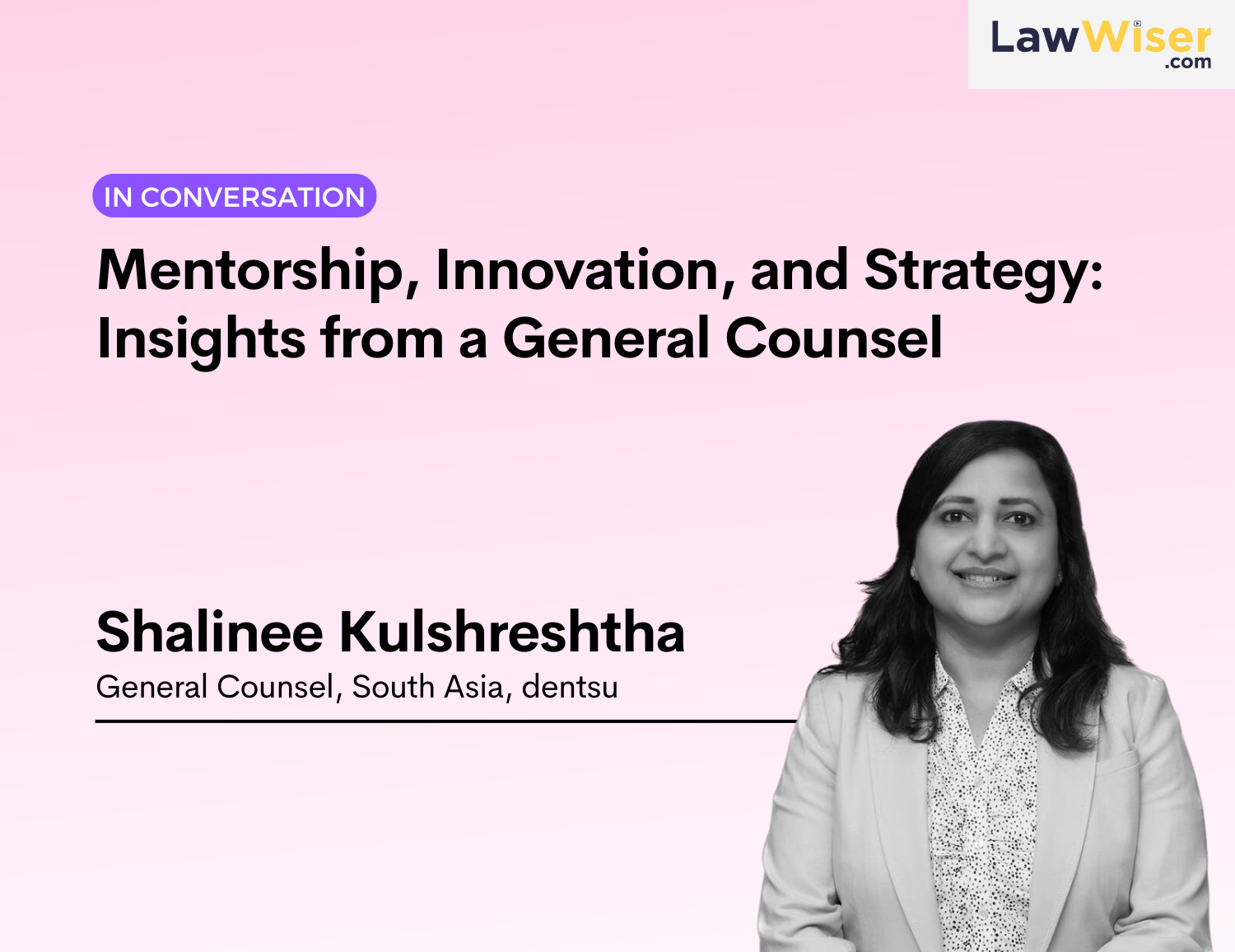 Mentorship, Innovation, and Strategy: Insights from a General Counsel