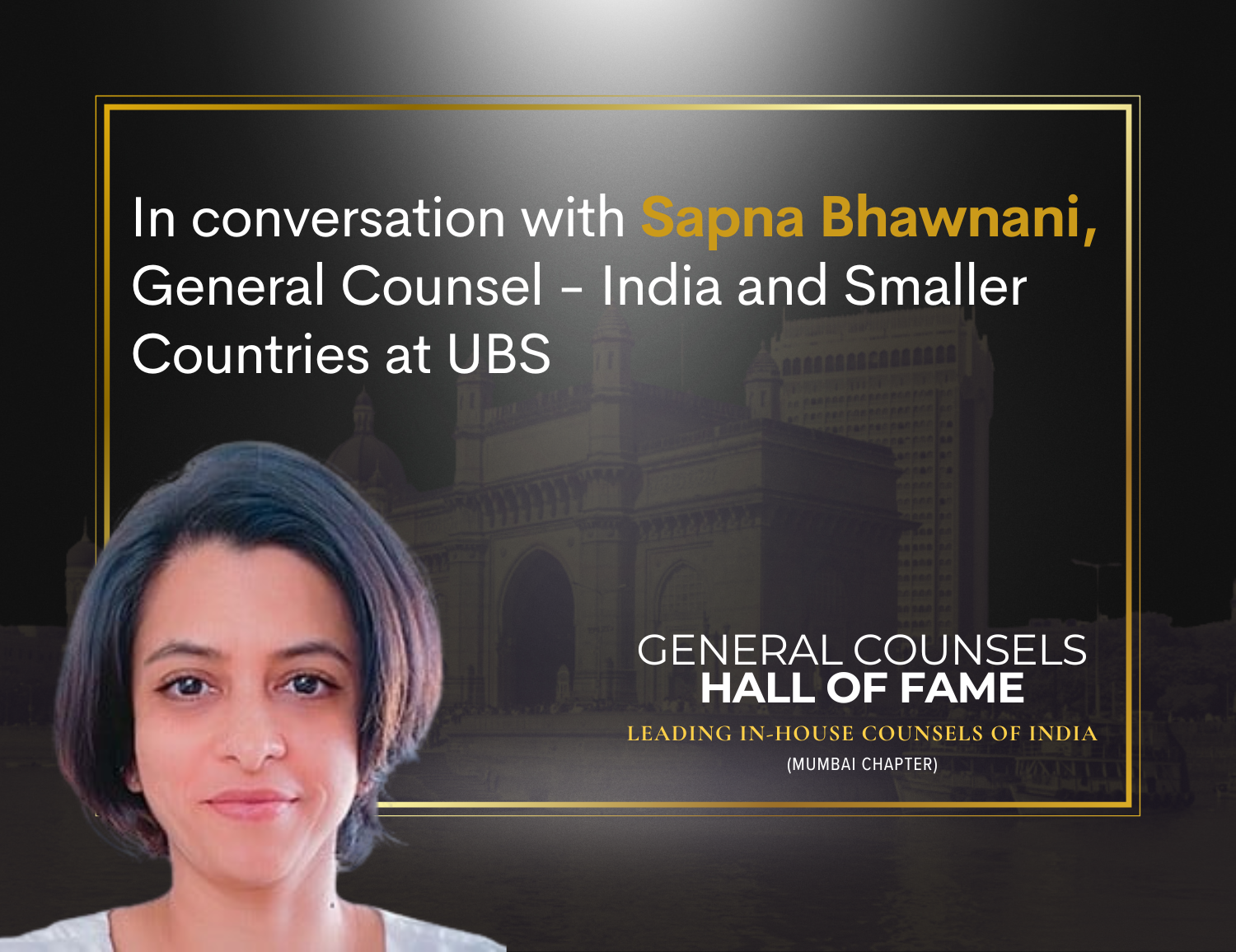 In Conversation with GC Hall of Fame – Sapna Bhawnani of UBS