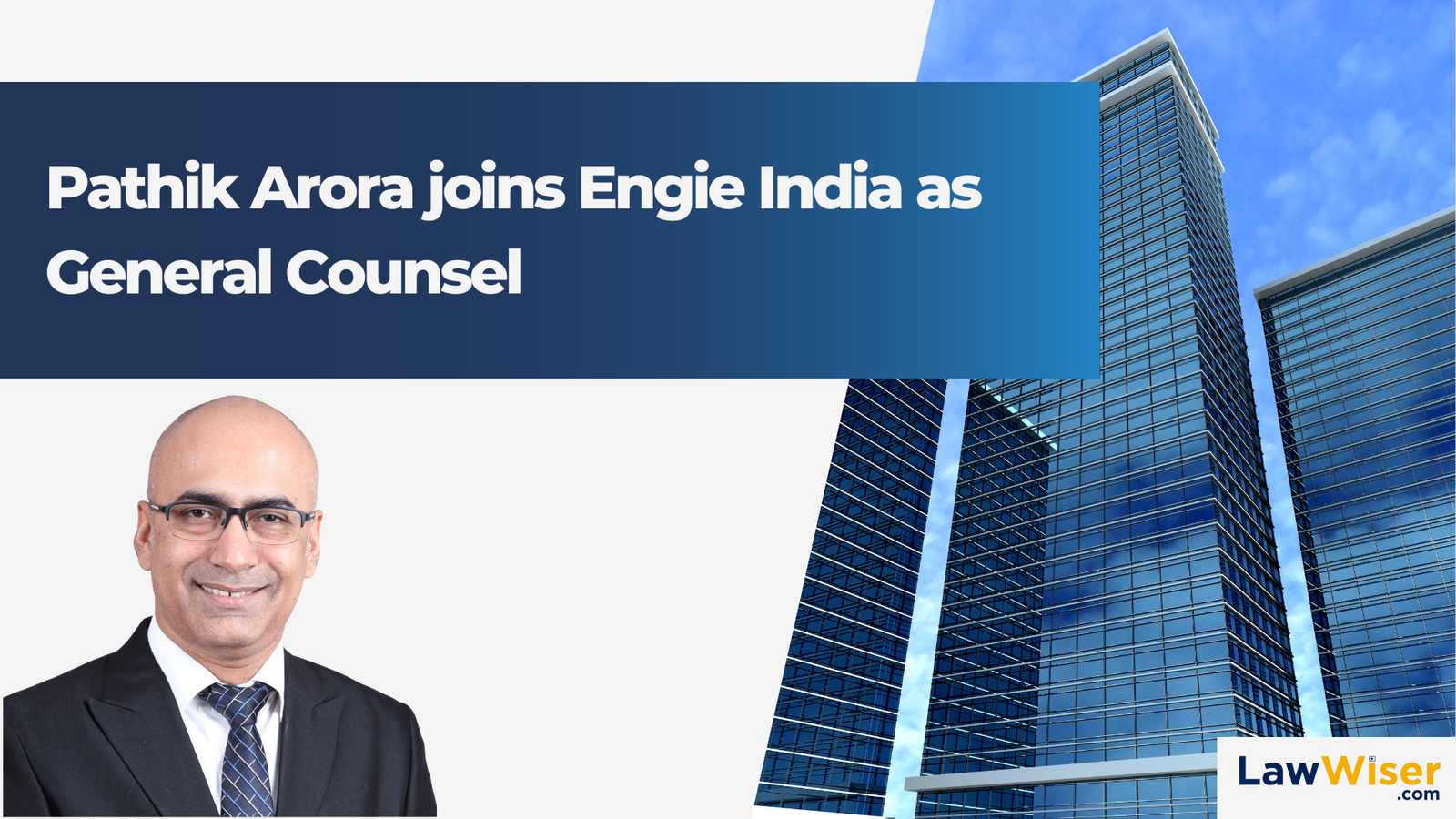 Pathik Arora joins Engie India  as General Counsel