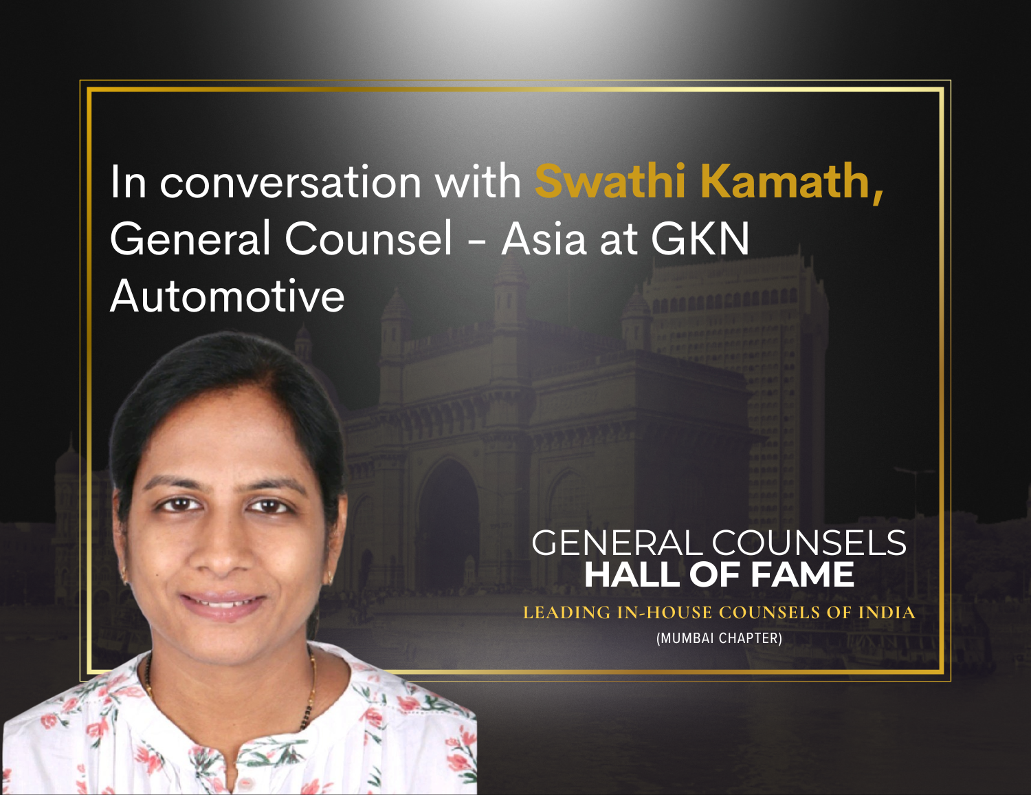 In Conversation with GC Hall of Fame – Swathi Kamath of GKN Automotive