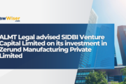 ALMT Legal advised SIDBI Venture Capital Limited on its investment in Zerund Manufacturing Private Limited.