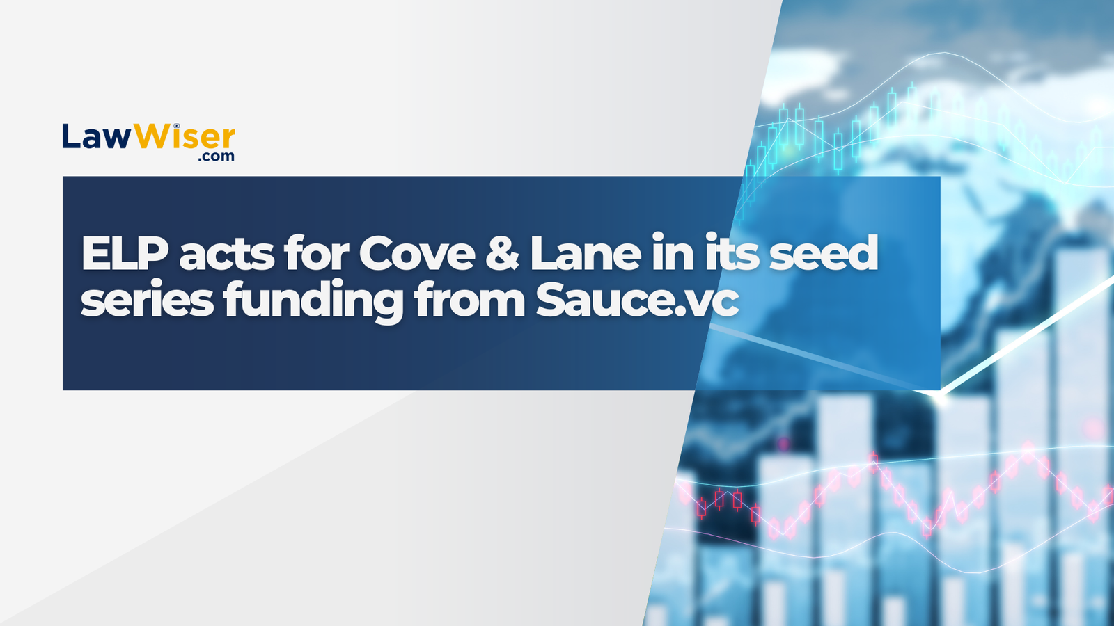 ELP acts for Cove & Lane in its seed series funding from Sauce.vc