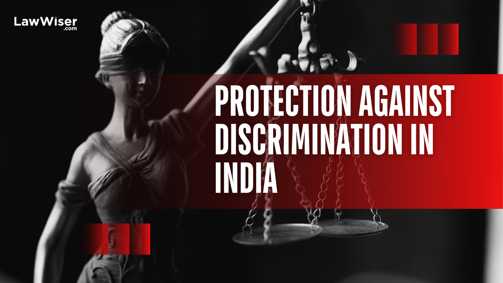 Legal Protections Against Discrimination in India: Constitutional & Legal Safeguards Explained