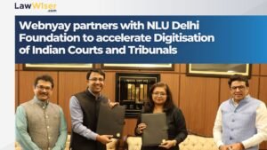 Webnyay partners with NLU Delhi Foundation to accelerate Digitisation of Indian Courts and Tribunals