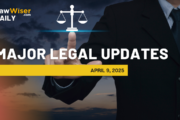 Major Legal Updates - April 9, 2025