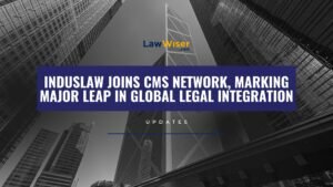 IndusLaw Joins CMS Network, Marking Major Leap in Global Legal Integration