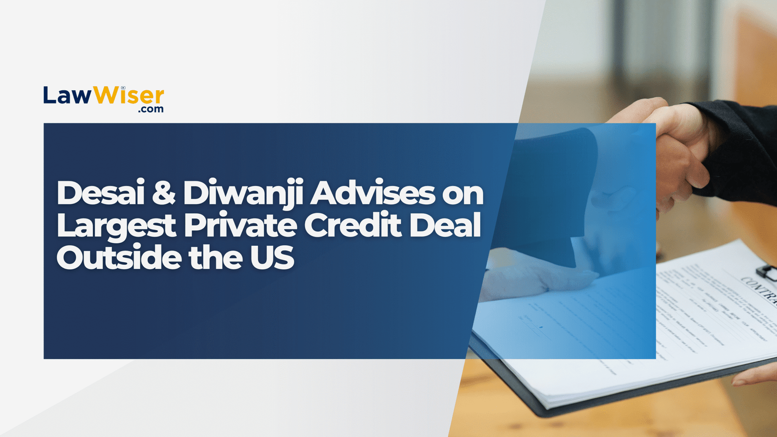 Desai & Diwanji Advises on Largest Private Credit Deal Outside the US