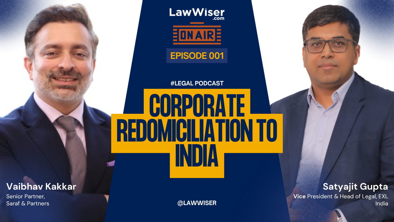 LawWiser On Air | Corporate Redomiciliation to India | Legal Podcast