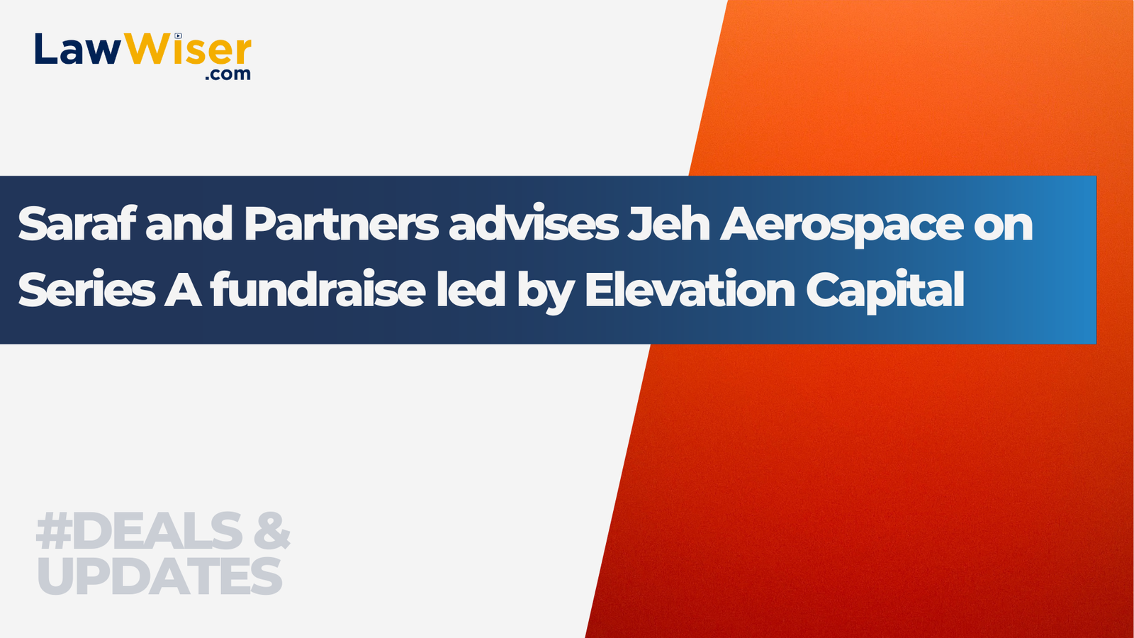 Saraf and Partners advises Jeh Aerospace on Series A fundraise led by Elevation Capital