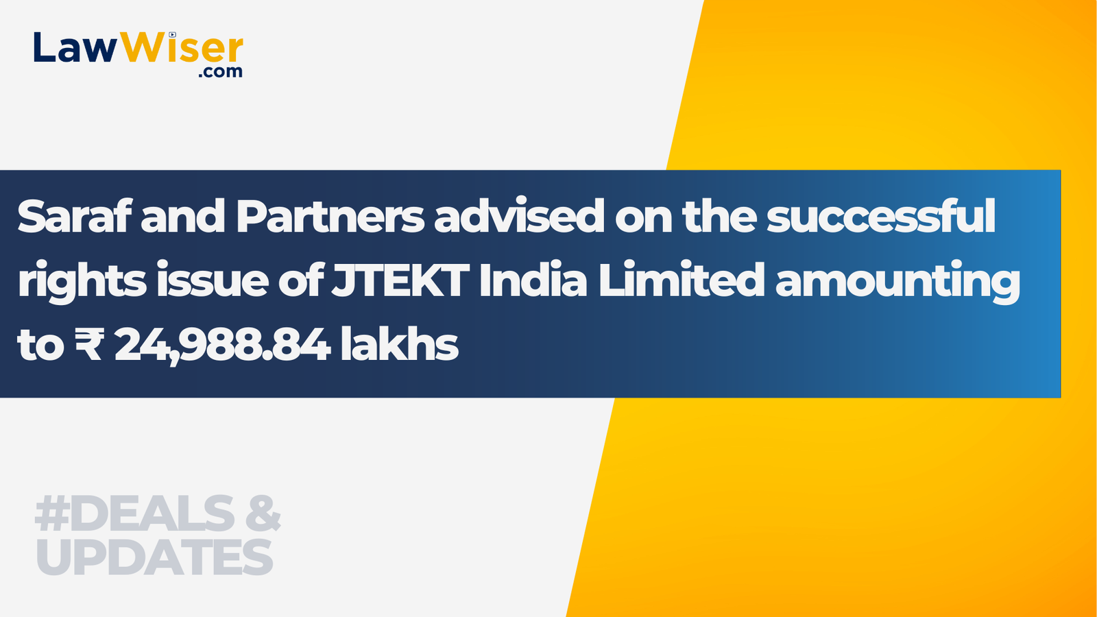 Saraf and Partners advised on the successful rights issue of JTEKT India Limited amounting to ₹ 24,988.84 lakhs