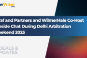 Saraf and Partners and WilmerHale Co-Host Fireside Chat During Delhi Arbitration Weekend 2025