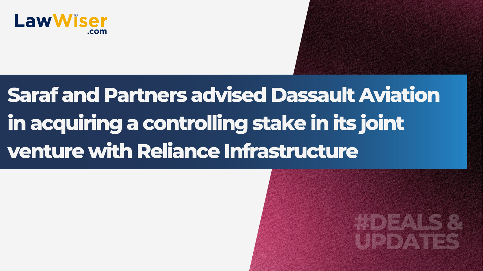 Saraf and Partners advised Dassault Aviation in acquiring a controlling stake in its joint venture with Reliance Infrastructure