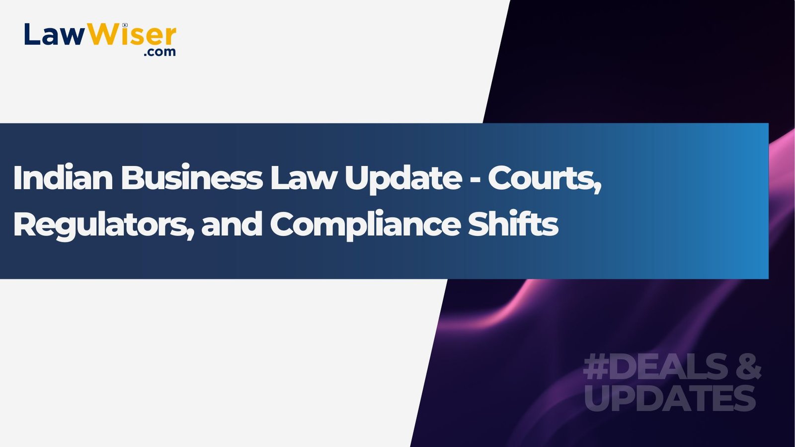 Indian Business Law Update – Courts, Regulators, and Compliance Shifts