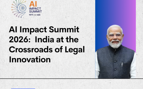 AI Impact Summit 2026:  India at the Crossroads of Legal Innovation