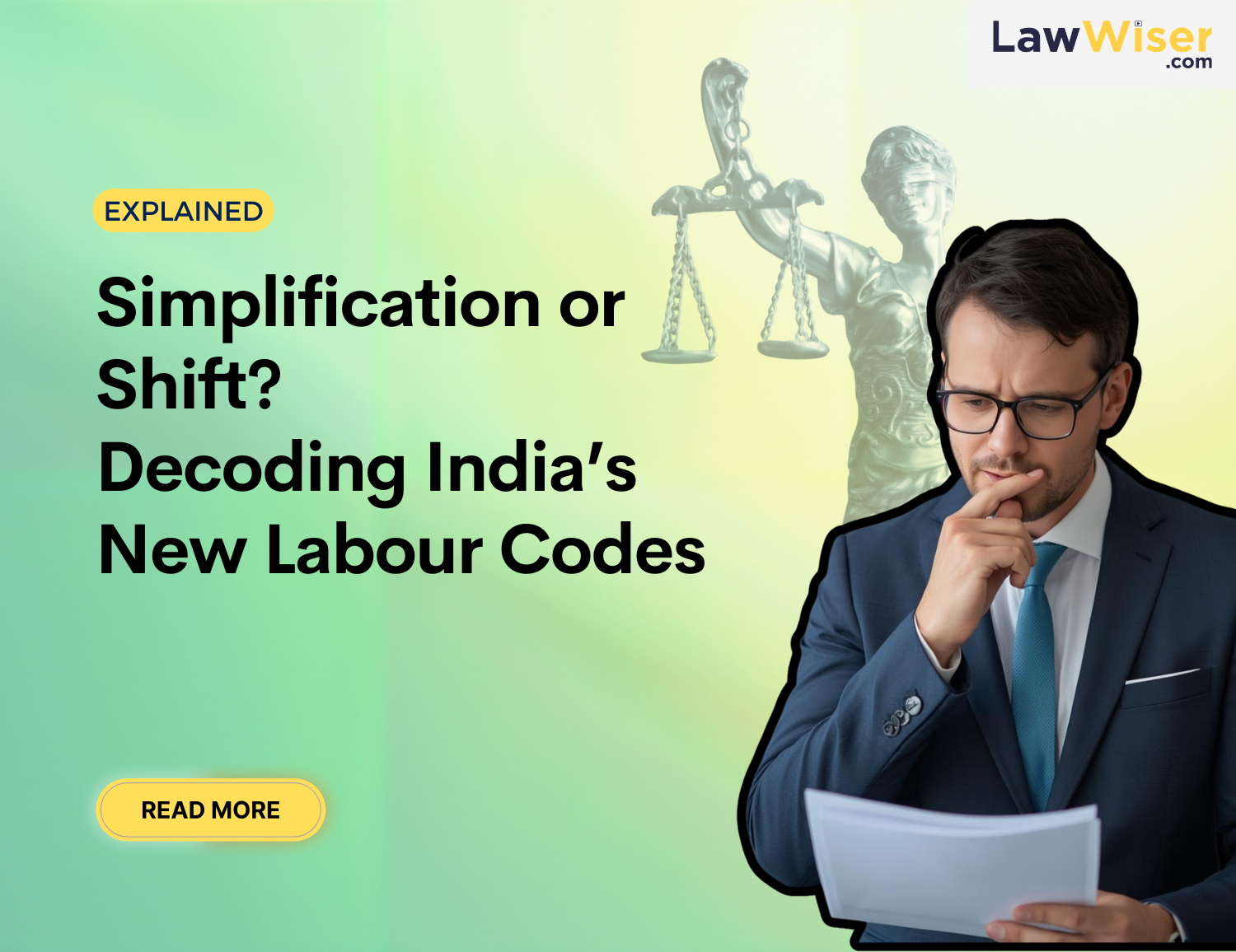 Simplification or Shift? Decoding India’s New Labour Codes