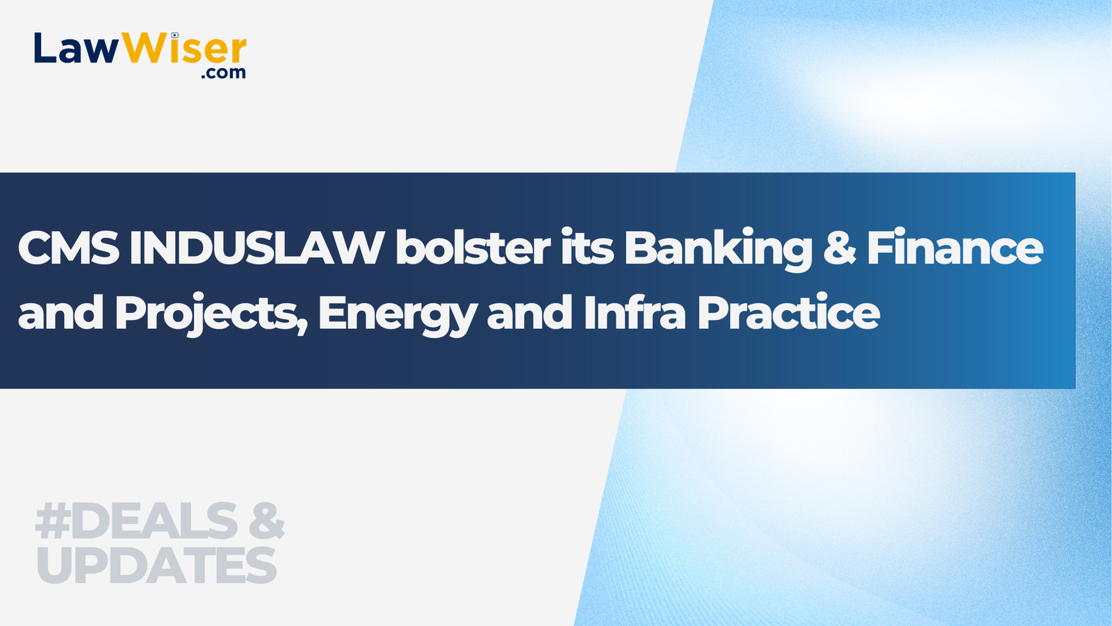 CMS INDUSLAW bolster its Banking & Finance and Projects, Energy and Infra Practice