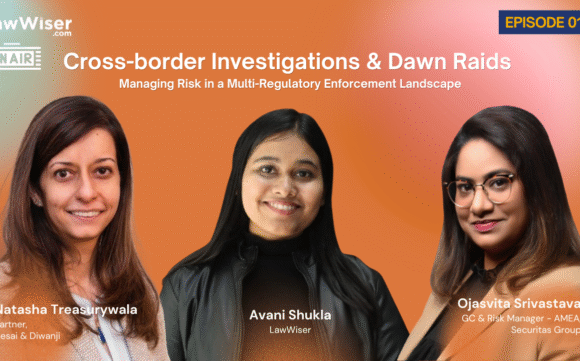 LawWiser On Air | Cross-border Investigations & Dawn Raids | EP 12