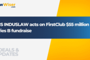 CMS INDUSLAW acts on FirstClub $55 million Series B fundraise