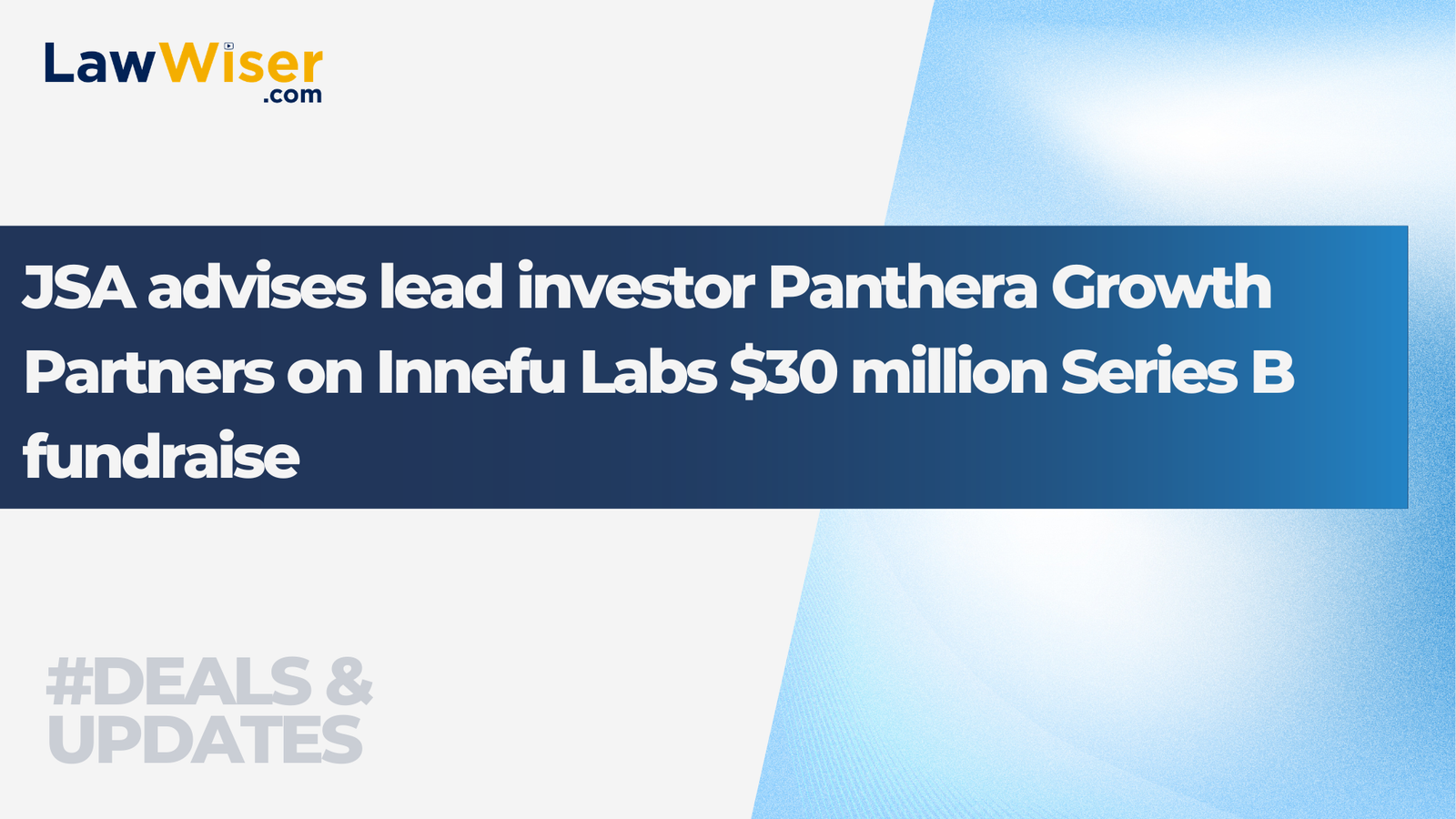JSA advises Panthera Growth Partners on Innefu Labs $30 million Series B fundraise