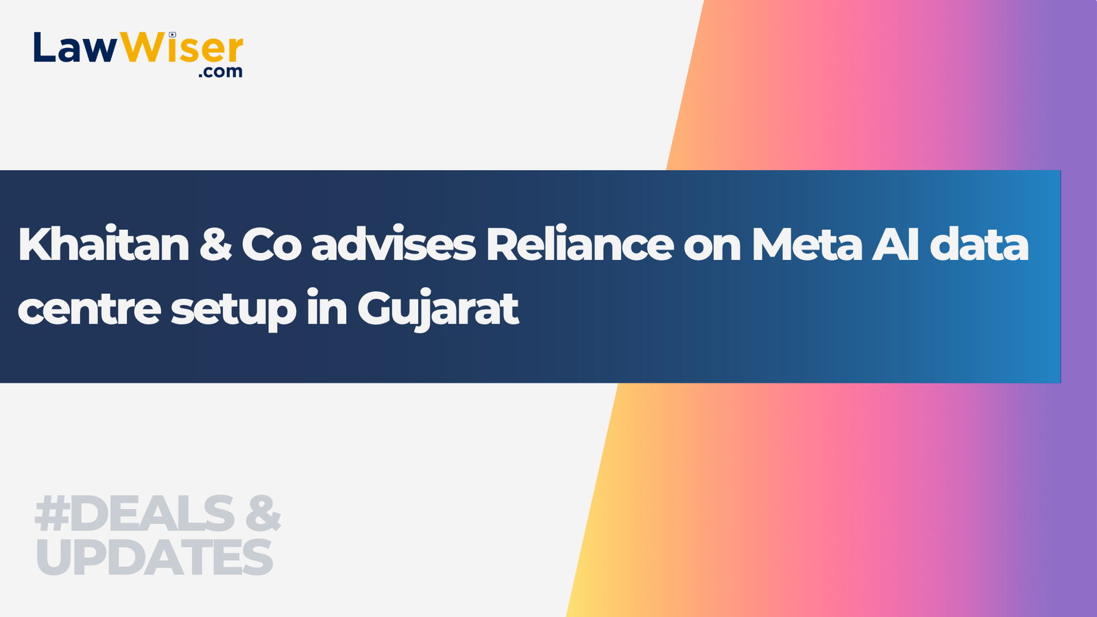 Khaitan & Co advises Reliance on Meta AI data centre setup in Gujarat