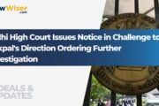 Delhi High Court Issues Notice in Challenge to Lokpal's Direction Ordering Further Investigation