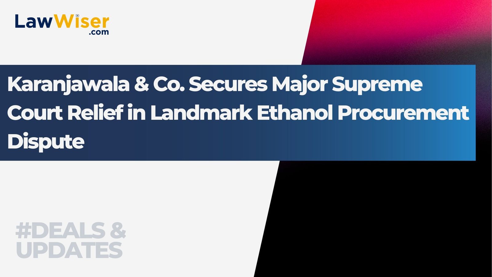 Karanjawala & Co. Secures Major Supreme Court Relief in Landmark Ethanol Procurement Dispute