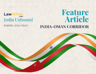 India Unbound – India-Oman Corridor Feature Article